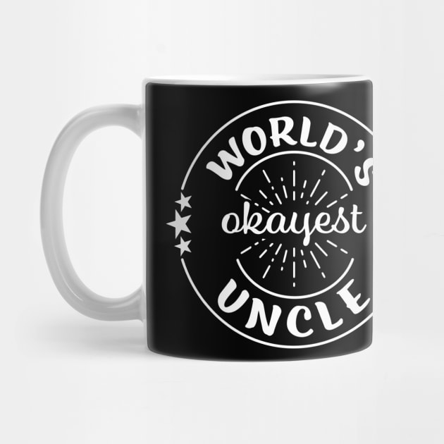 Worlds Okayest Uncle Funny Sarcastic Matching Family by graphicbombdesigns